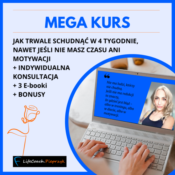 MEGA KURS “Jak trwale schudnąć w 4 tygodnie, nawet jeśli nie masz czasu ani motywacji” + INDYWIDUALNA KONSULTACJA + 3 E-booki + BONUSY!!!